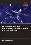 Cover: Opracowanie ulotki dotyczacej leczenia bolu dla pacjentow - Wydawnictwo Nasza Wiedza