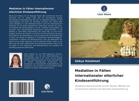 Abbildung von: Mediation in Faellen internationaler elterlicher Kindesentfuehrung - Verlag Unser Wissen