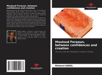Abbildung von: Mouloud Feraoun, between confidences and creation - Our Knowledge Publishing