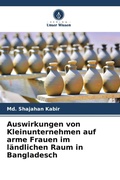 Cover: Auswirkungen von Kleinunternehmen auf arme Frauen im l&auml;ndlichen Raum in Bangladesch - Verlag Unser Wissen
