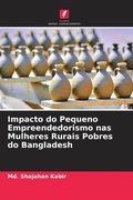 Cover: Impacto do Pequeno Empreendedorismo nas Mulheres Rurais Pobres do Bangladesh - Edi&ccedil;&otilde;es Nosso Conhecimento