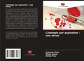 Cover: Cytologie par aspiration - une revue - Editions Notre Savoir