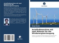 Abbildung von: Axialflussmaschine mit zwei Rotoren fuer die Windenergieerzeugung - Verlag Unser Wissen