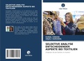 Cover: Selektive Analyse Entscheidender Aspekte Bei Textilien - Verlag Unser Wissen