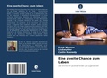 Cover: Eine zweite Chance zum Leben - Verlag Unser Wissen