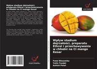 Abbildung von: Wplyw stadium dojrzalosci, preparatu Ethrel i przechowywania w chlodni na CI mango Kesar - Wydawnictwo Nasza Wiedza