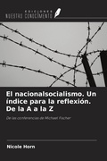 Cover: El nacionalsocialismo. Un &iacute;ndice para la reflexi&oacute;n. De la A a la Z - Ediciones Nuestro Conocimiento