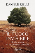 Cover: Il fuoco invisibile. Storia umana di un disastro naturale - Scala italiani;Rizzoli