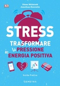 Cover: Stress. Trasformare la pressione in energia positiva - Pensare positivo;Demetra