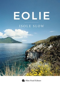 Abbildung von: Eolie. Isole slow - Slowbook;Slow Food