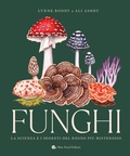 Cover: Funghi. La scienza e i segreti del regno pi&ugrave; misterioso - Slowbook;Slow Food