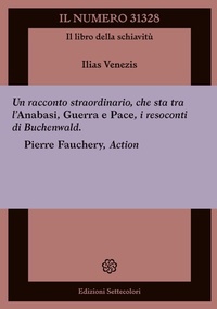 Abbildung von: Il numero 31328. Il libro della schiavitù - Il battello ebbro;Edizioni Settecolori