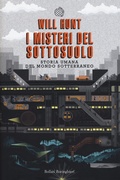 Cover: I misteri del sottosuolo. Storia umana del mondo sotterraneo - Cieli;Bollati Boringhieri