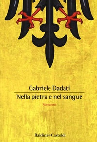 Abbildung von: Nella pietra e nel sangue - Romanzi e racconti;Baldini + Castoldi