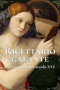 Cover: Ricettario galante del principio del secolo XVI - Paperleaves