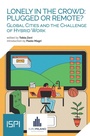 Cover: Lonely in the crowd: plugged or remote? Global cities and the challenge of hybrid work - ISPI;Ledizioni