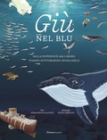 Cover: Gi&ugrave; nel blu. Dalla superficie agli abissi: viaggio sottomarino sfogliabile - Nomos bambini;Nomos Edizioni