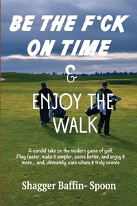 Abbildung von: Be The F*ck On Time & Enjoy The Walk - Machair Golfing Society