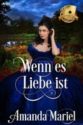 Cover: Wenn es Liebe ist (Skandal begegnet Liebe, #3) - Brook Ridge Press