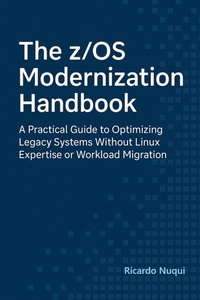 Enlarge image Cover: The z/OS Modernization Handbook (Mainframes) - Isaac Nangan