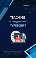 Cover: Teaching Functional Programming with TypeScript - BiT-Tech Inc.