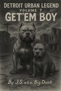 Cover: Detroit Urban Legend volume 7 Get'em Boy (Detroit Urban Legends, #7) - James Stoutermire
