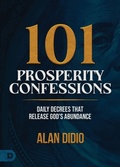 Cover: 101 Prosperity Confessions - Destiny Image Incorporated