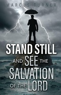 Cover: Stand Still and See the Salvation of the Lord - Trilogy Christian Publishing