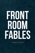 Cover: Front Room Fables - Christian Faith Publishing