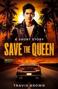 Cover: Save the Queen (Travis Brown's Short Stories) - Travis Brown