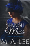 Cover: Spanish Moss ~ Courting Trouble 1 (Into Death, #9) - Writers Ink Books