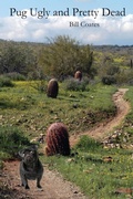 Cover: Pug Ugly and Pretty Dead - Bad Javelina Press