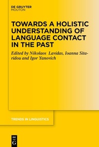 Abbildung von: Towards a Holistic Understanding of Language Contact in the Past - De Gruyter Mouton