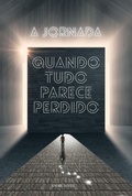 Cover: A Jornada: Quando Tudo Parece Perdido - Clube de Autores