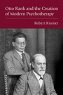 Cover: Otto Rank and the Creation of Modern Psychotherapy - OUP eBook
