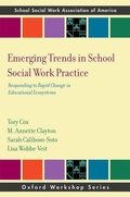 Cover: Emerging Trends in School Social Work Practice - Oxford University Press Inc