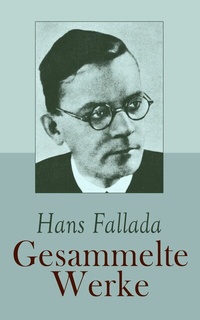 Abbildung von: Hans Fallada - Gesammelte Werke - e-artnow