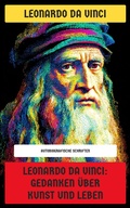 Cover: Leonardo da Vinci: Gedanken &uuml;ber Kunst und Leben - Neu &uuml;bersetzt Verlag