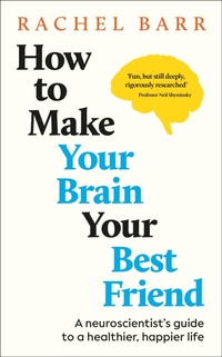 Enlarge image Cover: How to Make Your Brain Your Best Friend - Dorling Kindersley Ltd.