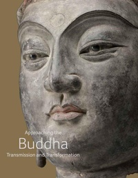 Abbildung von: Approaching the Buddha - Yale University Press