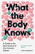 Cover: What the Body Knows - Yale University Press