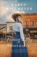 Cover: Taming Lady Temperance - Bethany House Publishers, a division of Baker Publishing Group