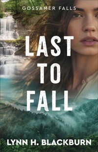 Enlarge image Cover: Last to Fall - Revell, a division of Baker Publishing Group