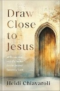 Enlarge image Cover: Draw Close to Jesus - Revell, a division of Baker Publishing Group