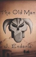 Cover: The Old Man - Jason Enderle