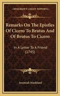 Cover: Remarks On The Epistles Of Cicero To Brutus And Of Brutus To Cicero - Kessinger Publishing