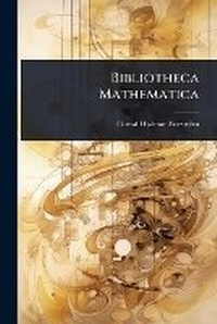 Abbildung von: Bibliotheca Mathematica - Hutson Street Press
