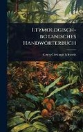 Cover: Etymologisch-botanisches Handwoerterbuch - Hutson Street Press