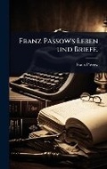 Cover: Franz Passow's Leben und Briefe. - Hutson Street Press
