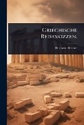 Cover: Griechische Reiseskizzen. - Hutson Street Press